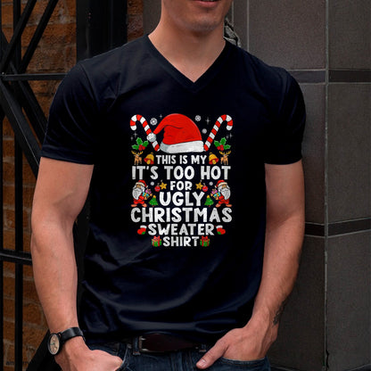 This Is My It's Too Hot For Ugly Christmas Sweaters T-Shirt - Christmas Unisex T-Shirt/Hoodie/Sweatshirt - SNOW00