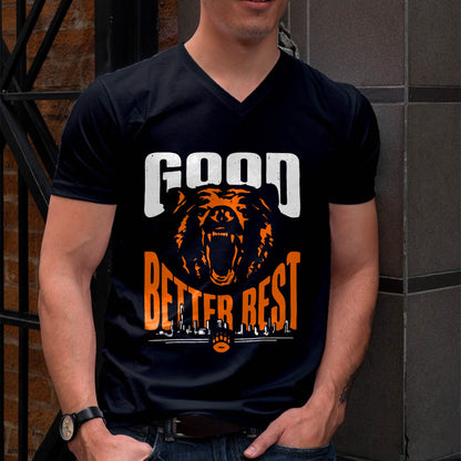 Good Better Best Shirt Chicago Good Better Best Men Women T-Shirt