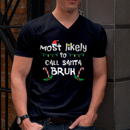 Christmas Likely Call Santa Bruh Xmas Family Men Women Kids T-Shirt - Christmas Unisex T-Shirt/Hoodie/Sweatshirt - SNOW00