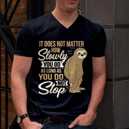 It Does Not Matter How Slow You Go Funny Quote Sloth Day Tee T-Shirt