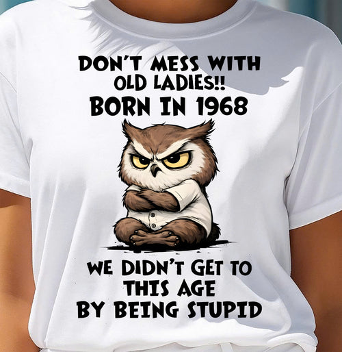 1968 SHIRT, DON'T MESS WITH OLD LADIES - SNOW00 (SKU2609-230-1968)