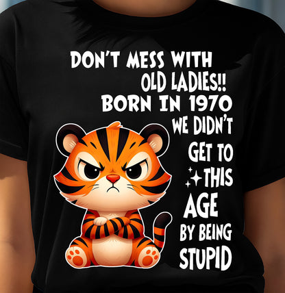 1970 SHIRT, DON'T MESS WITH OLD LADIES - SNOW00 (SKU2609-234-1970)