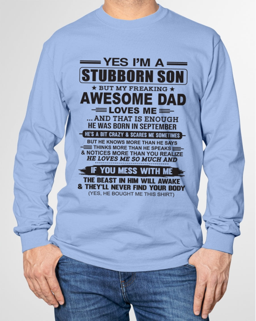 Yes I’m A Stubborn Son T-Shirt – Birthday Gift From September Dad / Man - SNOW09 (SKU10-142-09)