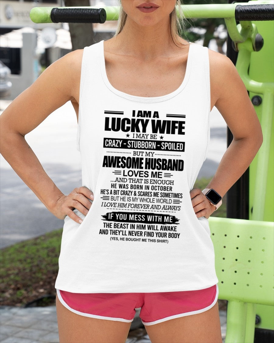 I AM A LUCKY WIFE I MAY BE CRAZY - STUBBORN - SPOILED T-Shirt – Birthday Gift From October Husband / Man - snow10 (SKU12-297-10)