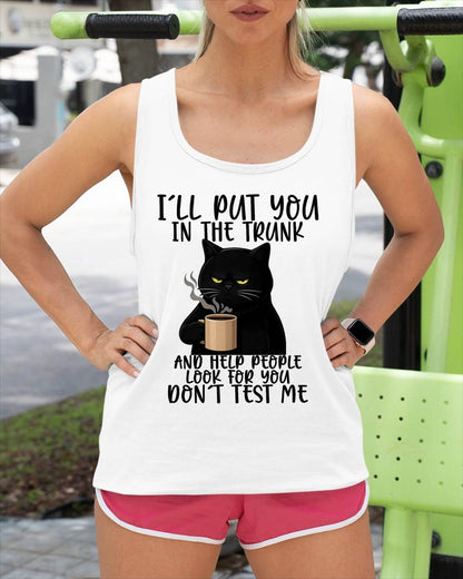 I'll Put You in The Trunk and Help People Look for You Funny Cat T-Shirt