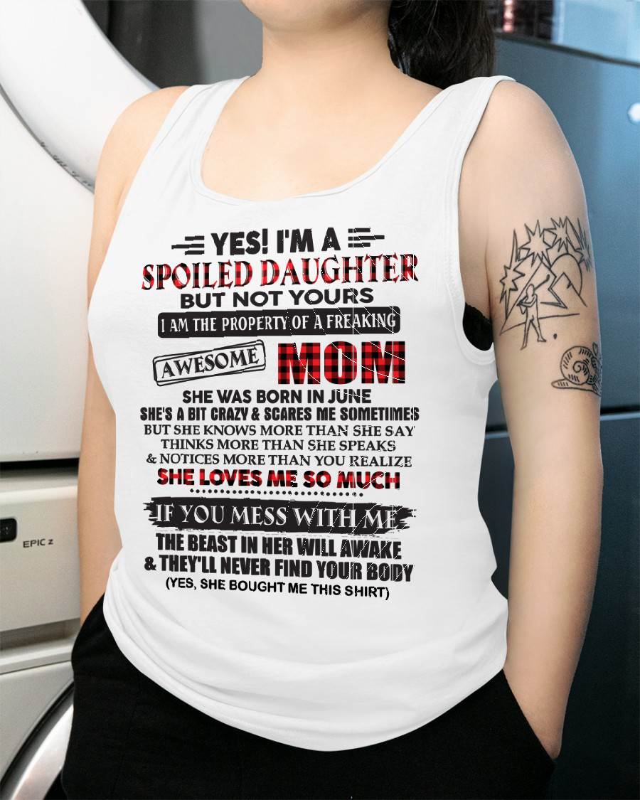 June - Spoiled Daughter Of Awesome Mom T-Shirt - Perfect Gift From Mom - SNOW06 (SKU11-149-06)