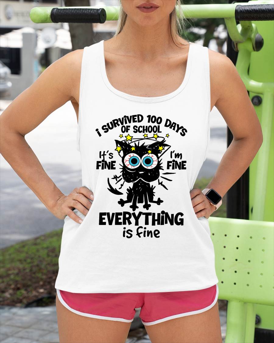 I Survived 100 Days of School It's Fine I'm Fine 100th Day Cat T-Shirt