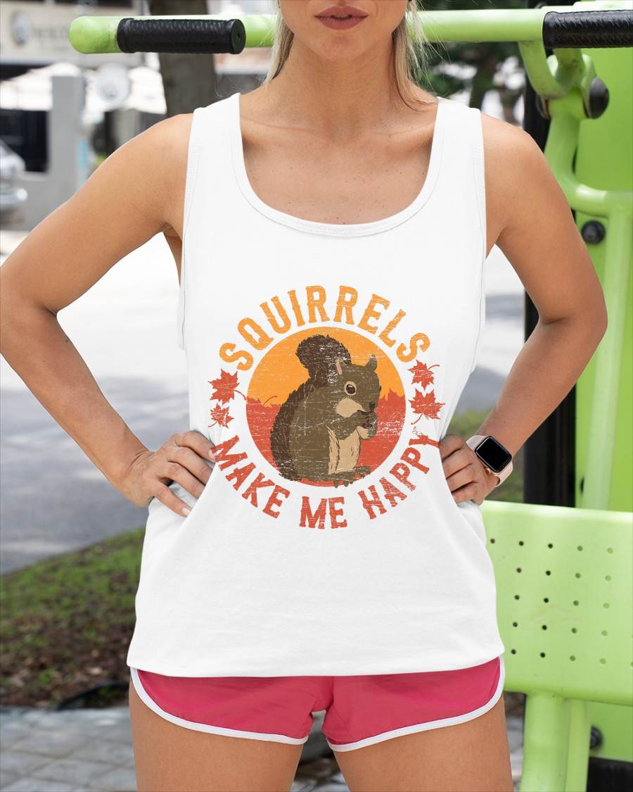 Squirrels Make Me Happy - Vintage Squirrel T-Shirt