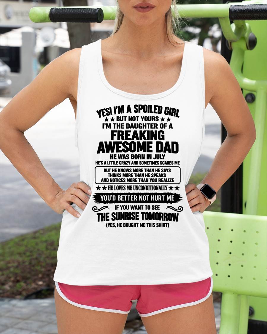 JULY, I’M A SPOILED GIRL - SHIRT FROM DAD TO DAUGHTER - SNOW07 (SKU2609-88-07)