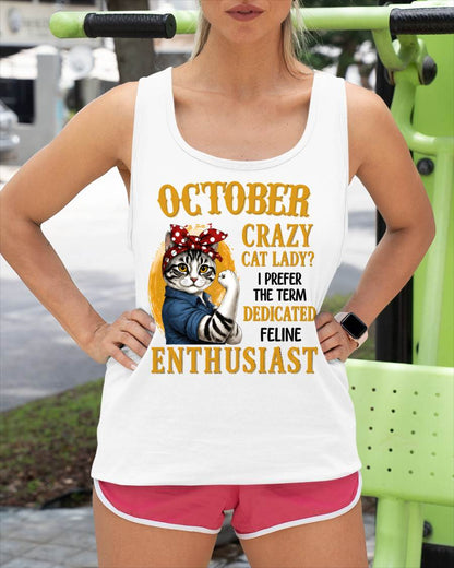 OCTOBER SHIRT, I PREFER THE TERM DEDICATED FELINE ENTHUSIAST - SNOW10 (SKU2607-316-10)