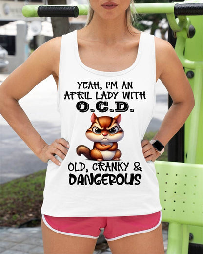 APRIL SHIRT I'M A APRIL LADY WITH OCD - SNOW04 (SKU2605-208-04)