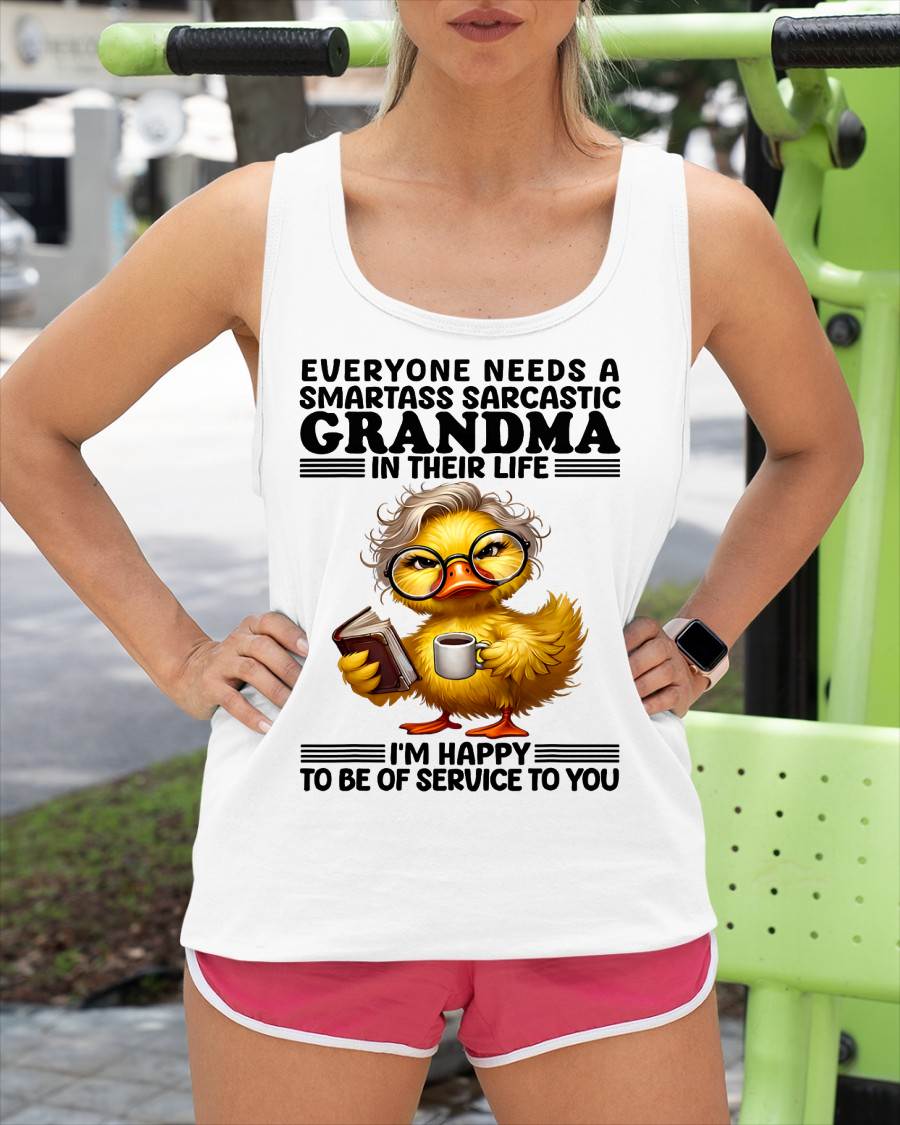 Everyone Needs A Smartass Sarcastic Grandma Funny Duck Sayin T-Shirt