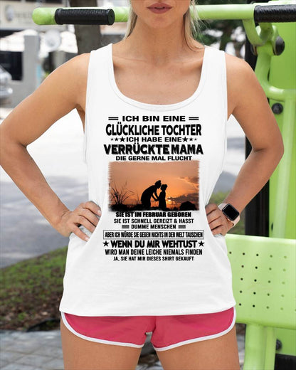 FEBRUAR, ICH BIN EINE GLÜCKLICHE TOCHTER - GIFT T SHIRT FROM MOM TO DAUGHTER - SNOW GER02 (SKU2606-133-02)