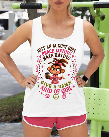 AUGUST SHIRT JUST A AUGUST GIRL PEACE LOVING HATE HATING - SNOW08 (SKU2605-239-08)