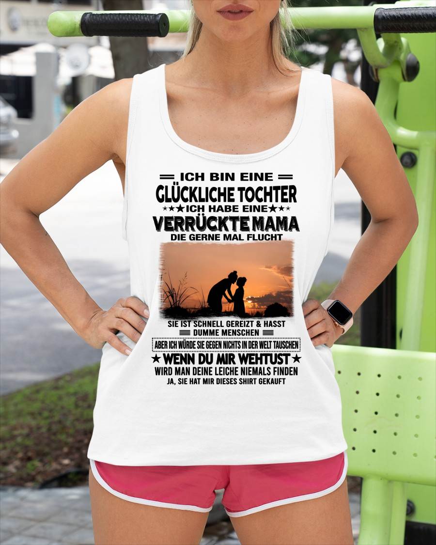 ICH BIN EINE GLÜCKLICHE TOCHTER - GIFT T SHIRT FROM MOM TO DAUGHTER - SNOW GER00 (SKU2606-133-00)