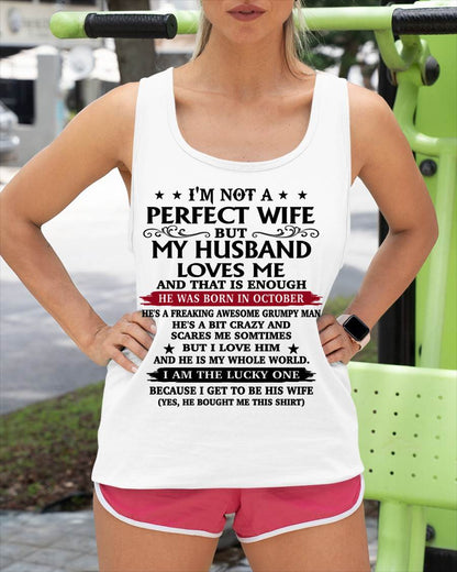 OCTOBER, MY HUSBAND LOVES ME AND THAT IS ENOUGH-GIFT T SHIRT FROM HUSBAND TO WIFE – SNOW FEMALE10 (SKU26T-01168-10)