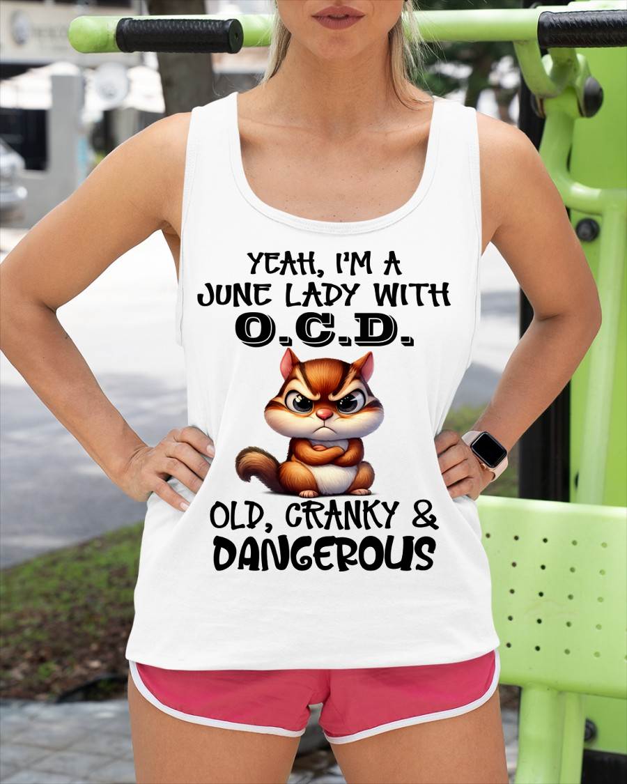 JUNE SHIRT I'M A JUNE LADY WITH OCD - SNOW06 (SKU2605-208-06)
