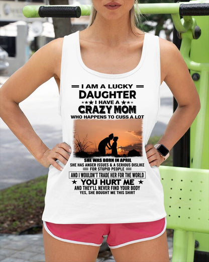APRIL, I WOULDN’T TRADE HER FOR THE WORLD - GIFT T SHIRT FROM MOM TO DAUGHTER - SNOW04 (SKU2603-19-04)