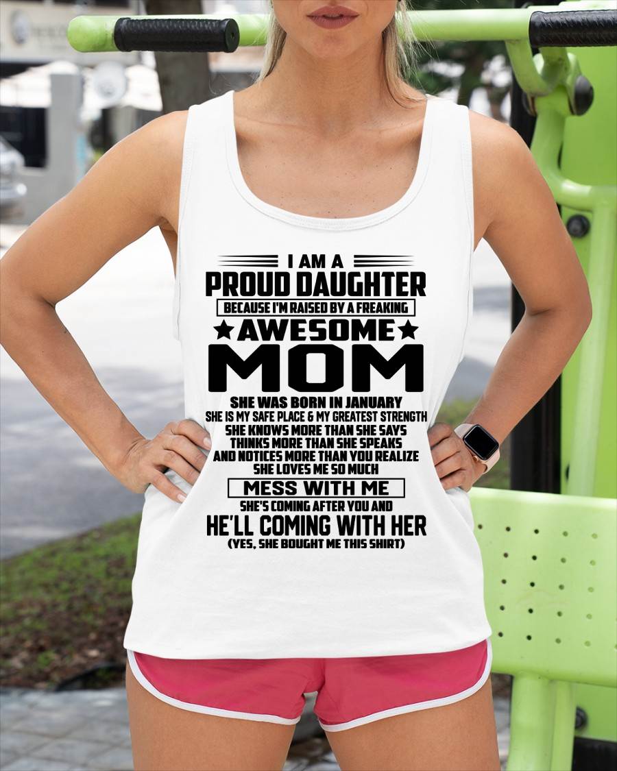 JANUARY SHIRT, I'M RAISED BY A FREAKING AWESOME MOM - GIFT FROM MOM FOR DAUGHTER - SNOW01 (SKU2603-98-01)