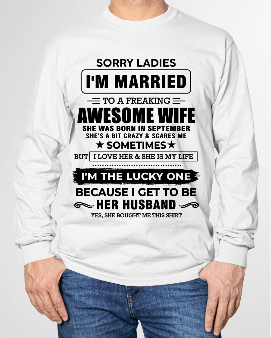 SEPTEMBER, SORRY LADIES I’M MARRIED T-SHIRT, Gift from wife - SNOW09 (SKU26T-01136-09)