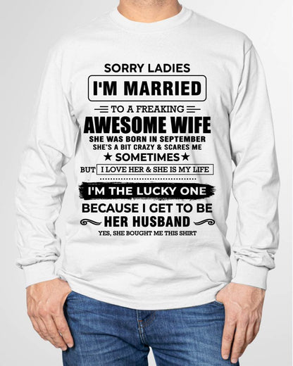 SEPTEMBER, SORRY LADIES I’M MARRIED T-SHIRT, Gift from wife - SNOW09 (SKU26T-01136-09)