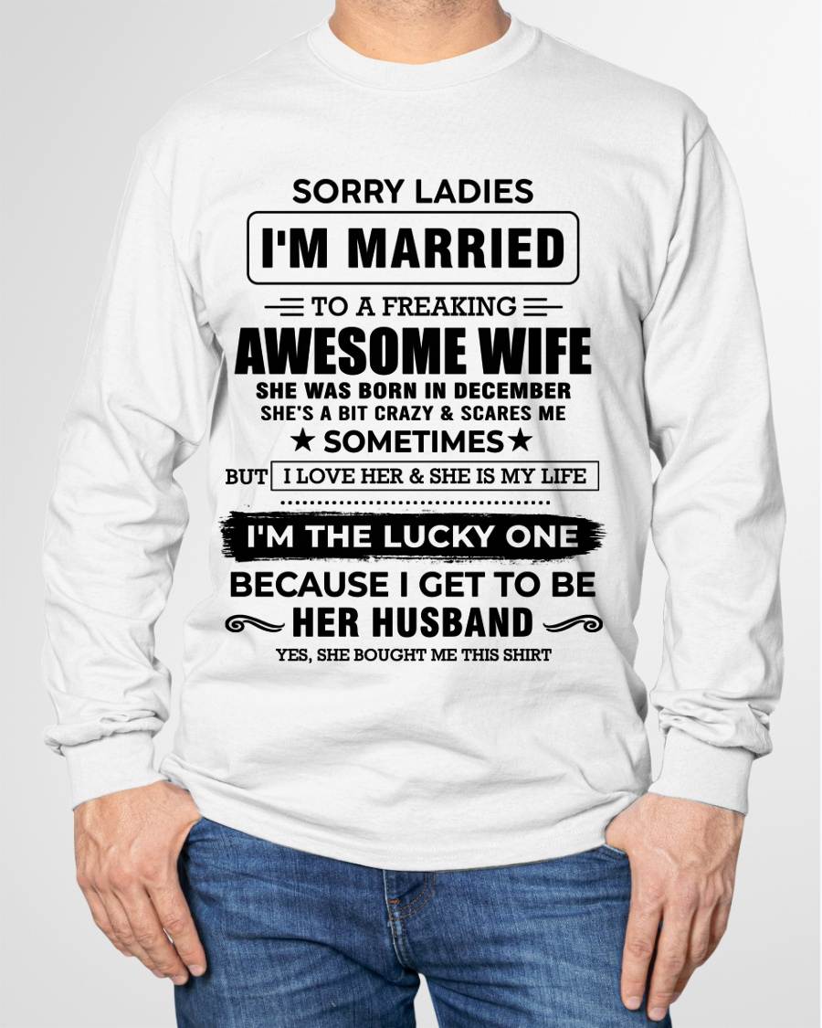 DECEMBER, SORRY LADIES I’M MARRIED T-SHIRT, Gift from wife - SNOW12 (SKU26T-01136-12)
