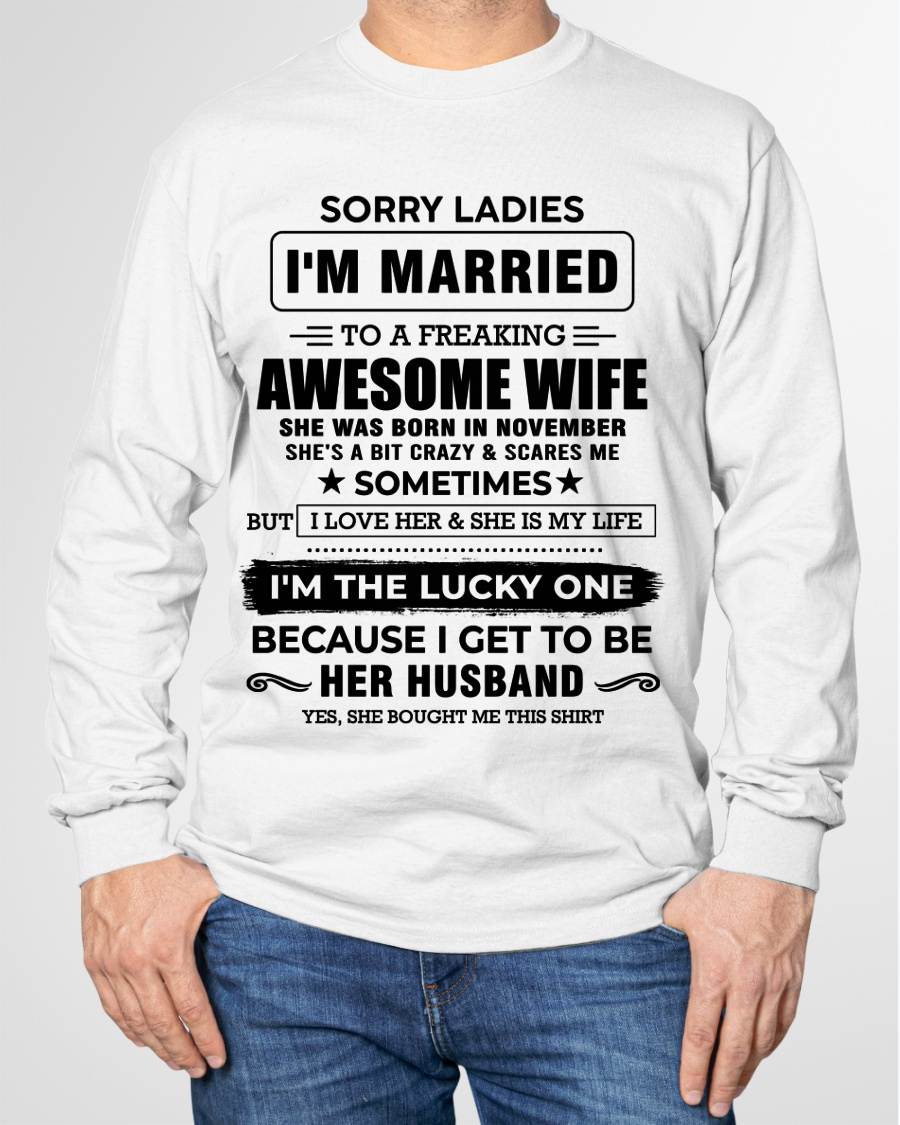 NOVEMBER, SORRY LADIES I’M MARRIED T-SHIRT, Gift from wife - SNOW11 (SKU26T-01136-11)