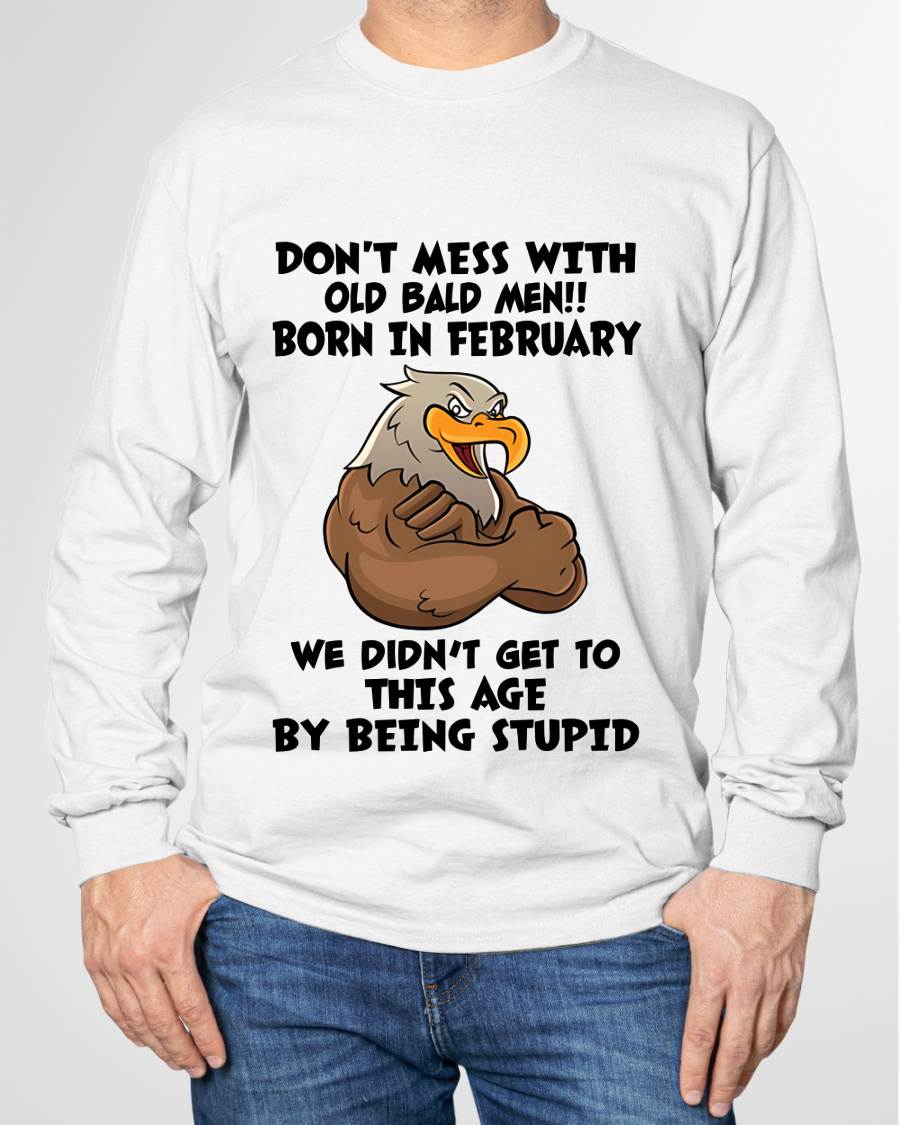 FEBRUARY SHIRT, DON'T MESS WITH OLD BALD MAN - SNOWMALE02 (SKU2604-165-02)