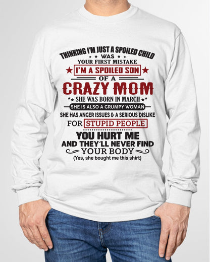 Spoiled Son of a Crazy March Mom Shirt – Birthday Gift from Mom / Woman - SNOW03 (SKU10-174-03)