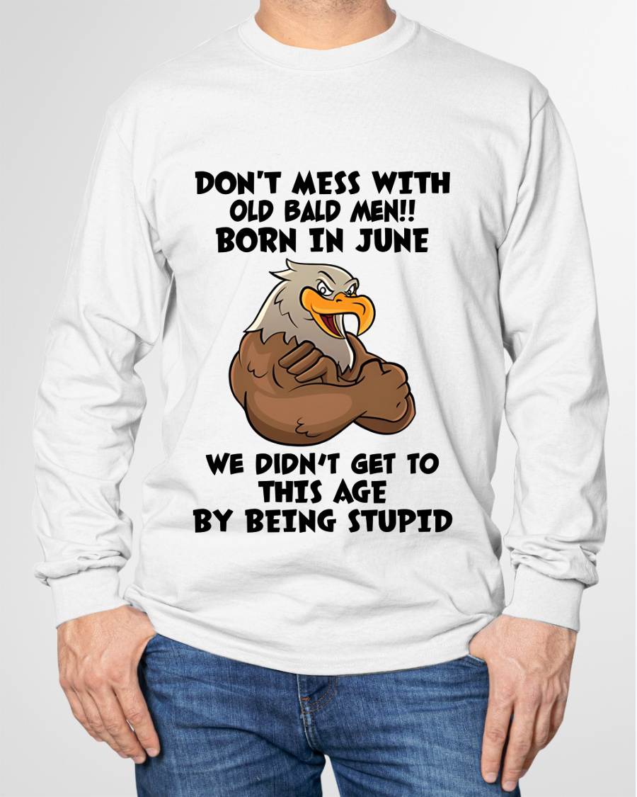 JUNE SHIRT, DON'T MESS WITH OLD BALD MAN - SNOWMALE06 (SKU2604-165-06)