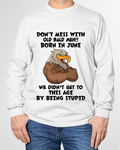 JUNE SHIRT, DON'T MESS WITH OLD BALD MAN - SNOWMALE06 (SKU2604-165-06)
