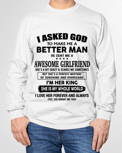 I ASKED GOD TO MAKE ME A BETTER MAN – GIFT T SHIRT FROM WIFE/GIRLFRIEND – SNOW 00 (SKU26T-01233-00)