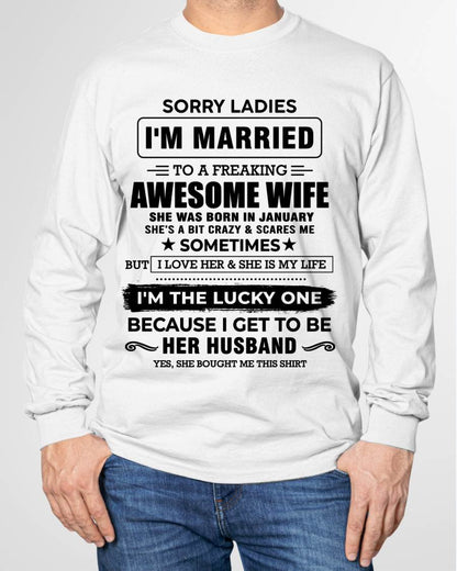 JANUARY, SORRY LADIES I’M MARRIED T-SHIRT, Gift from wife- SNOW01 (SKU26T-01136-01)