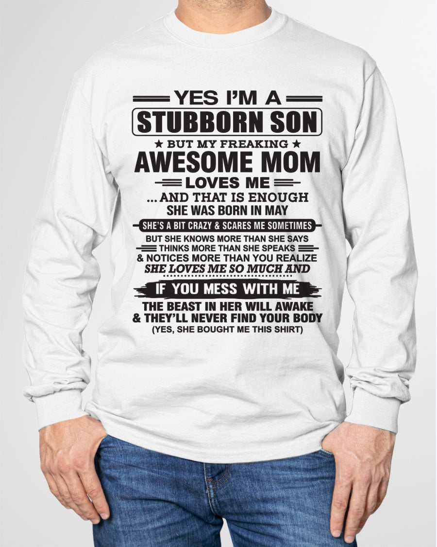 Yes I’m A Stubborn Son T-Shirt – Birthday Gift From May Mom / Woman - snow05 (SKU10-145-05)