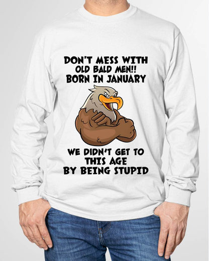 JANUARY SHIRT, DON'T MESS WITH OLD BALD MAN - SNOWMALE01 (SKU2604-165-01)