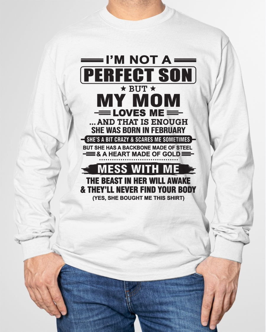 February - "I'M NOT A PERFECT SON BUT MY MOM LOVES ME" - Birthday Gift From February Mom / Woman - snow02 (SKU10-147-02)