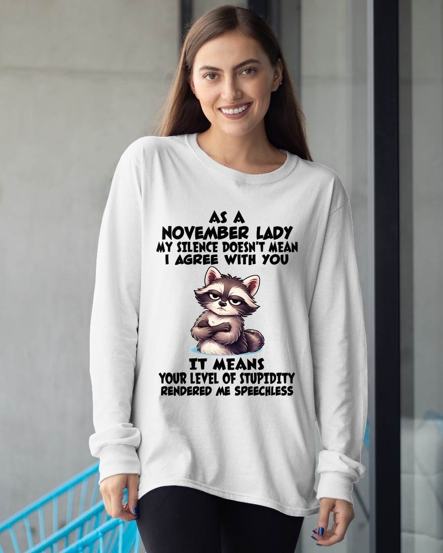 NOVEMBER SHIRT, MY SILENCE DOESN'T MEAN I AGREE WITH YOU - SNOW11 (SKU2604-221-11)