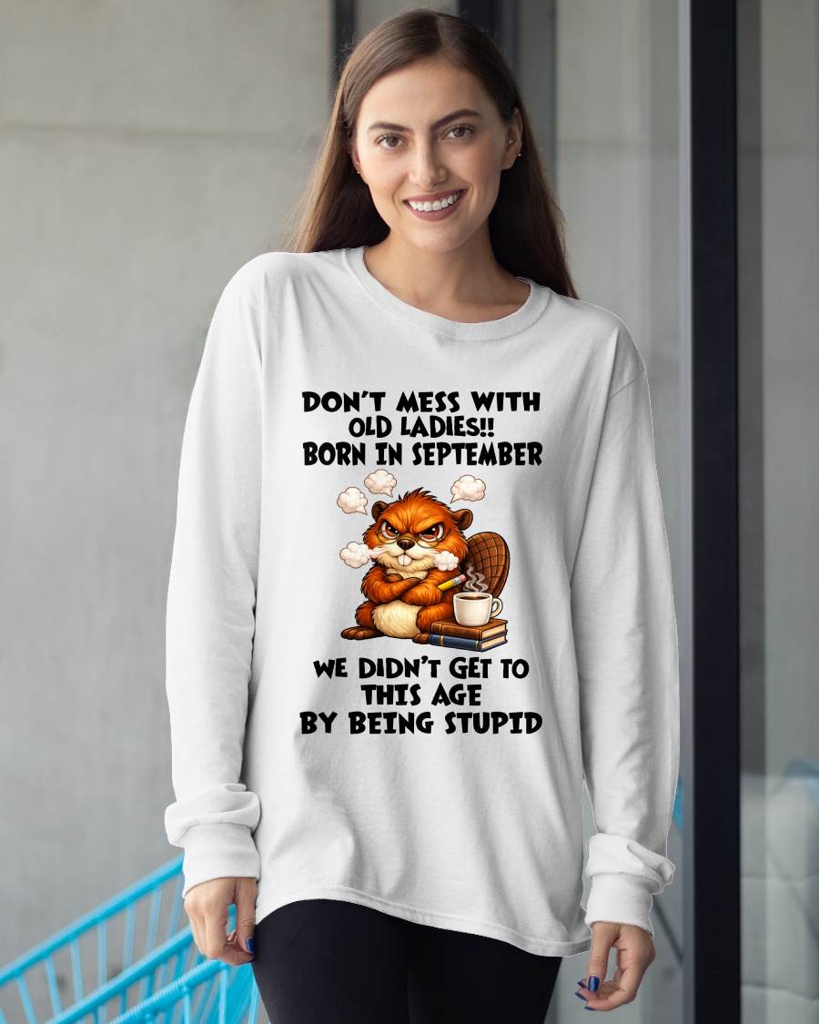 SEPTEMBER SHIRT, DON'T MESS WITH OLD LADIES - SNOW09 (SKU2604-218-09)