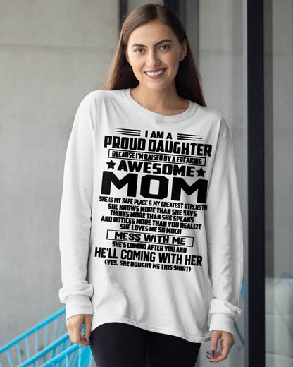 SHIRT, I'M RAISED BY A FREAKING AWESOME MOM - GIFT FROM MOM FOR DAUGHTER - SNOW00 (SKU2603-98-00)