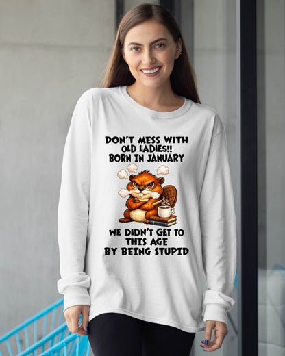 JANUARY SHIRT, DON'T MESS WITH OLD LADIES - SNOW01 (SKU2604-218-01)