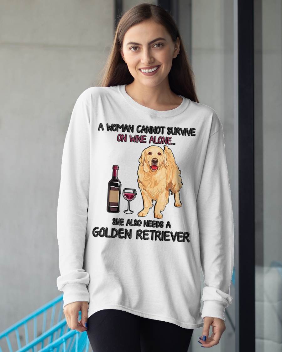 A Woman Cannot Survive On Wine Alone Golden Retriever Dogs Lovers T-Shirt