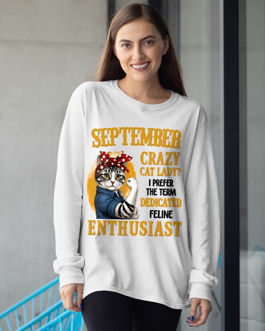 SEPTEMBER SHIRT, I PREFER THE TERM DEDICATED FELINE ENTHUSIAST - SNOW09 (SKU2607-316-09)