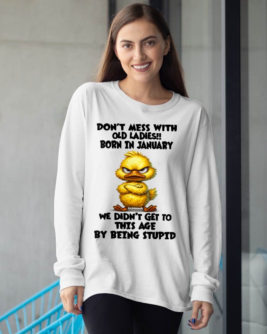 JANUARY SHIRT, DON'T MESS WITH OLD LADIES - SNOW01 (SKU2606-18-01)