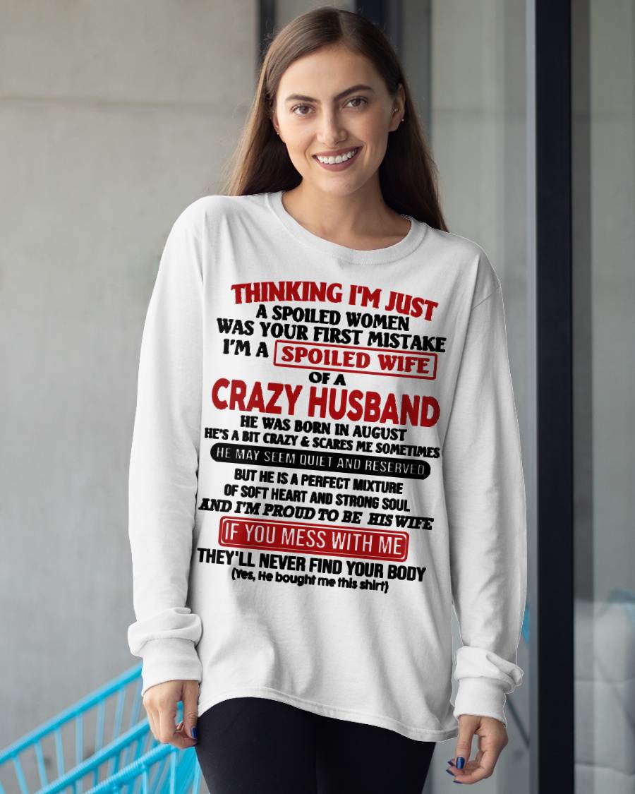 AUGUST, THINKING I’M JUST A SPOILED WOMEN WAS YOUR FIRST MISTAKE Gift T Shirt From Husband To Wife – SNOW FEMALE08 (SKU26T-01314-08)