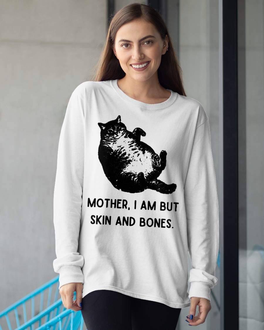 Cat Mother I Am But Skin and Bones T-Shirt