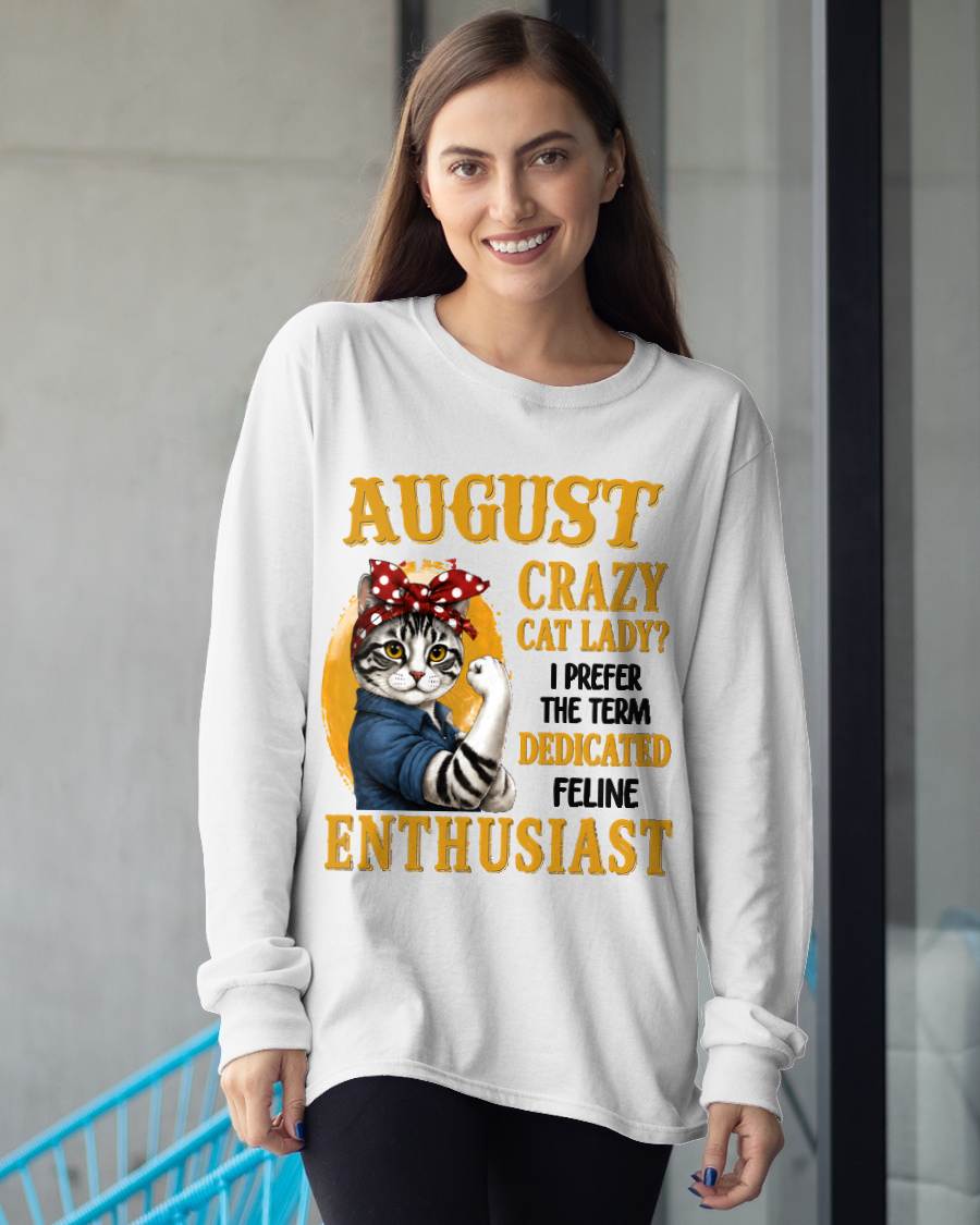 AUGUST SHIRT, I PREFER THE TERM DEDICATED FELINE ENTHUSIAST - SNOW08 (SKU2607-316-08)
