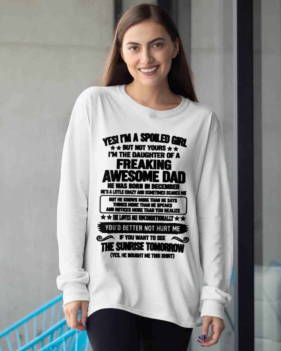 DECEMBER, I’M A SPOILED GIRL - SHIRT FROM DAD TO DAUGHTER - SNOW12 (SKU2609-88-12)