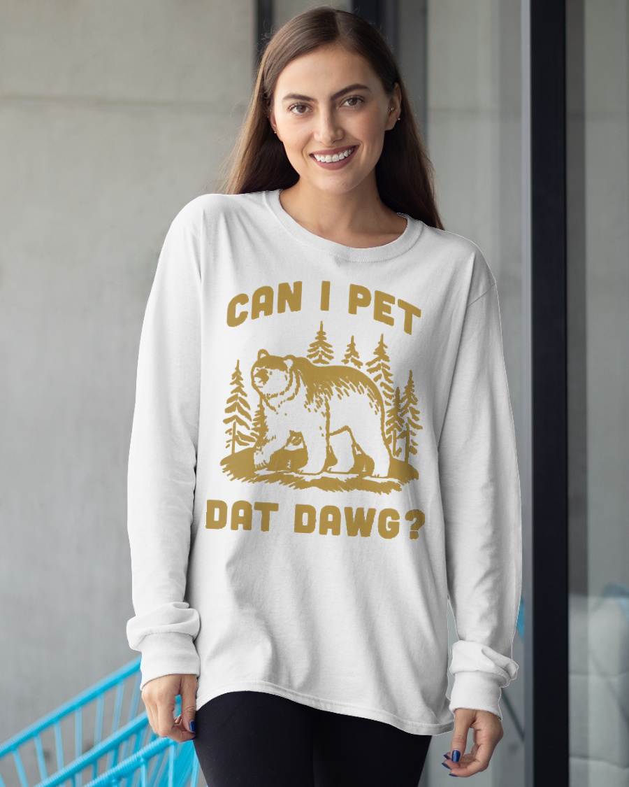 Can I Pet Dat Dawg Hiker Animal Lover Funny Bear Meme T-Shirt