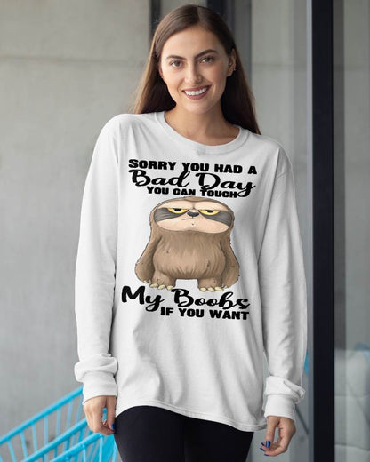 Cute Sloth Sorry You Had A Bad Day T-Shirt