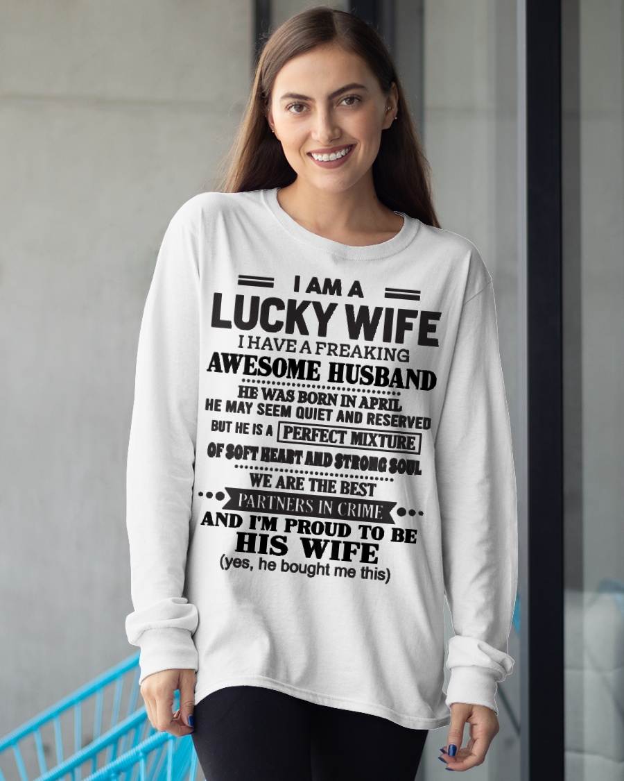 APRIL, I HAVE A FREAKING AWESOME HUSBAND – Gift T Shirt From Husband For Wife – SNOW FEMALE04 (SKU26T-01302-04)
